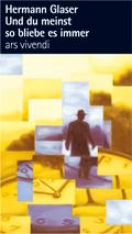 Und du meinst so bliebe es immer