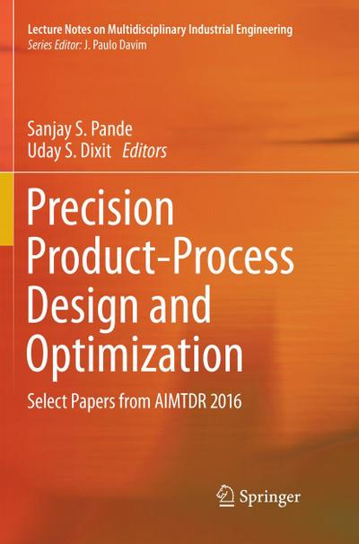 Precision Product-Process Design and Optimization