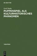 Puppenspiel als kulturhistorisches Phänomen