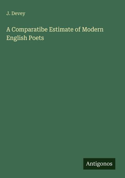 A Comparatibe Estimate of Modern English Poets