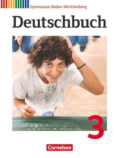 Deutschbuch 03: 7. Schuljahr. Schülerbuch Gymnasium Baden-Württemberg