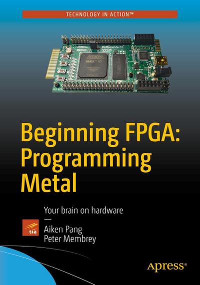 Beginning FPGA: Programming Metal