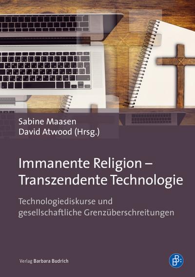 Immanente Religion – Transzendente Technologie