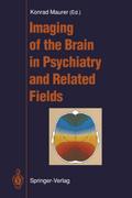 Imaging of the Brain in Psychiatry and Related Fields