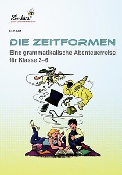 Die Zeitformen. Eine grammatikalische