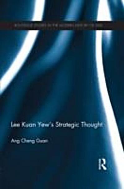 Lee Kuan Yew’’s Strategic Thought