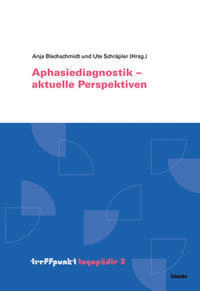 Aphasiediagnostik - aktuelle Perspektiven