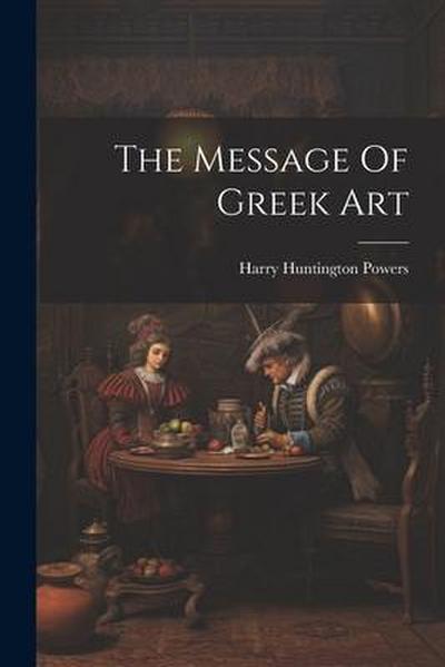 The Message Of Greek Art
