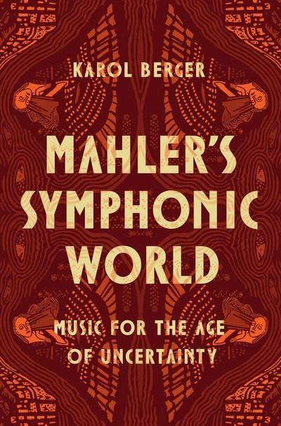 Mahler’s Symphonic World