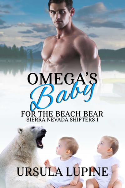 Omega’s Baby for the Beach Bear (Sierra Nevada Shifters, #1)