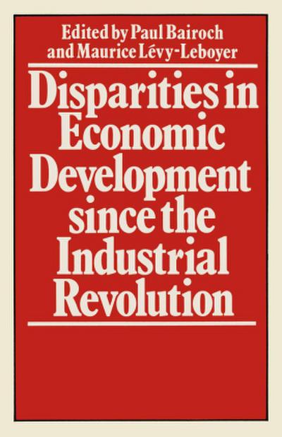 Disparities in Economic Development Since the Industrial Revolution