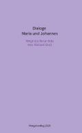 Dialoge --- Maria und Johannes