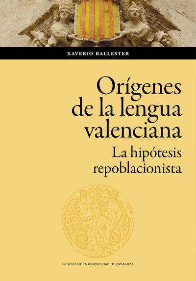 Los orígenes de la lengua valenciana : la hipótesis repoblacionista