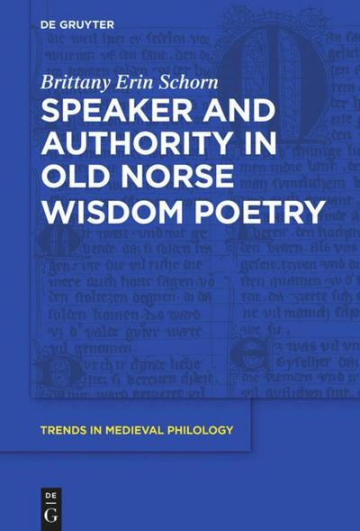 Speaker and Authority in Old Norse Wisdom Poetry