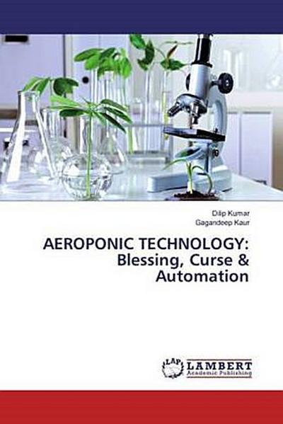 AEROPONIC TECHNOLOGY: Blessing, Curse & Automation