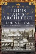 Louis XIV’s Architect
