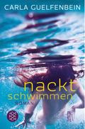 Nackt schwimmen: Roman