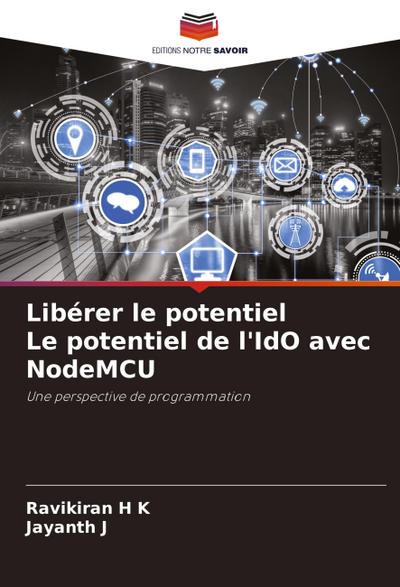 Libérer le potentiel Le potentiel de l’IdO avec NodeMCU