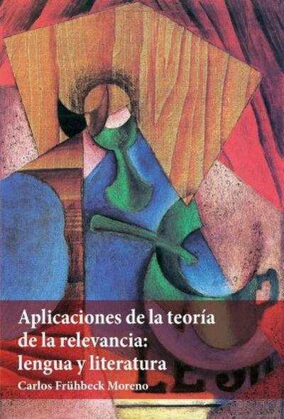 Aplicaciones de la teoría de la relevancia : lengua y literatura