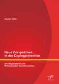 Neue Perspektiven in der Dopingprävention: Die Möglichkeiten der Motivierenden Kurzintervention