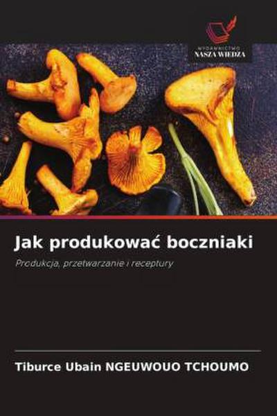 Jak produkowa¿ boczniaki