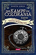 Der Kampf um Colorania - Emith und die geheime Verschwörung