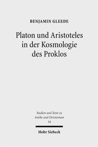 Platon und Aristoteles in der Kosmologie des Proklos