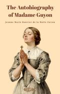 The Autobiography of Madame Guyon