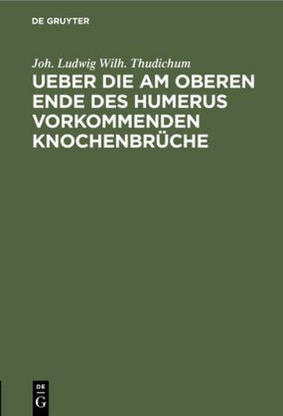 Ueber die am oberen Ende des Humerus vorkommenden Knochenbrüche