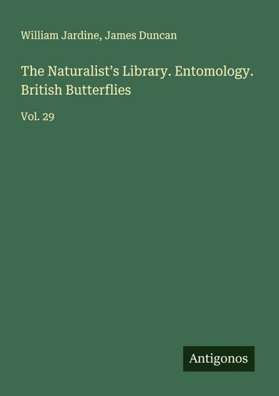 The Naturalist’s Library. Entomology. British Butterflies