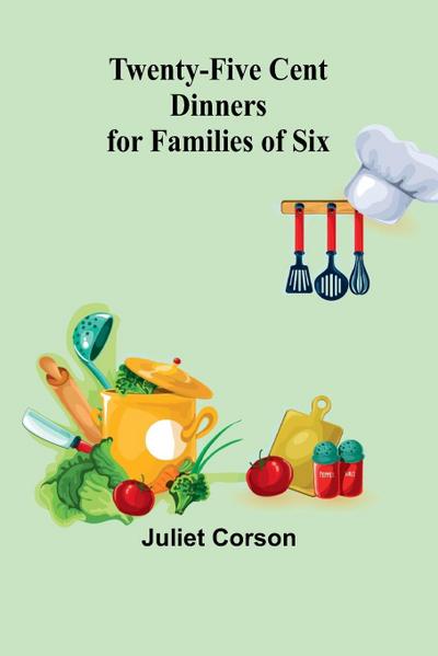 Twenty-Five Cent Dinners for Families of Six