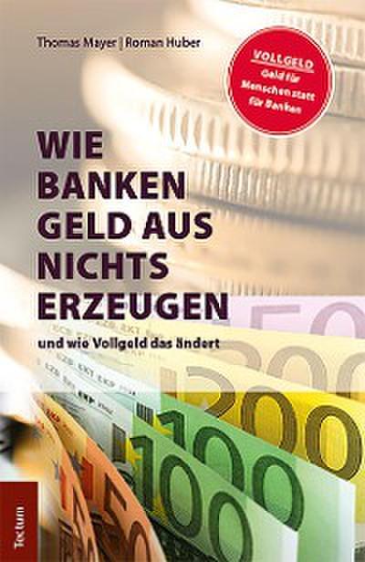 Wie Banken Geld aus Nichts erzeugen