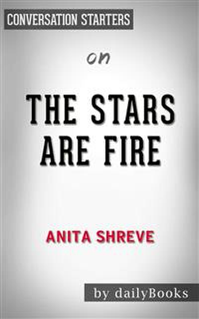 The Stars Are Fire: by Anita Shreve | Conversation Starters