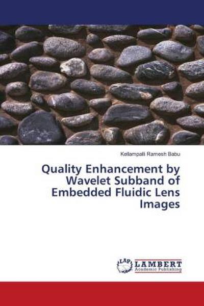 Quality Enhancement by Wavelet Subband of Embedded Fluidic Lens Images