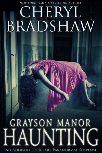 Grayson Manor Haunting (Addison Lockhart Paranormal Suspense, #1)