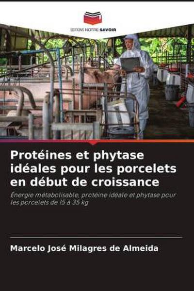 Protéines et phytase idéales pour les porcelets en début de croissance