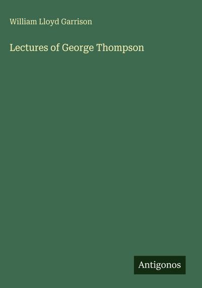 Lectures of George Thompson