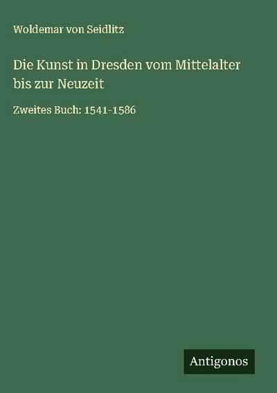 Die Kunst in Dresden vom Mittelalter bis zur Neuzeit