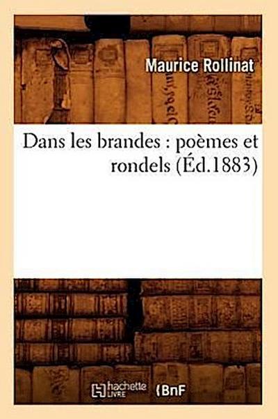 Dans Les Brandes: Poèmes Et Rondels (Éd.1883)