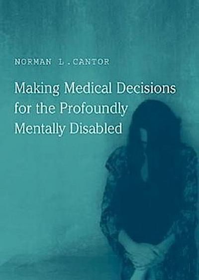 Making Medical Decisions for the Profoundly Mentally Disabled