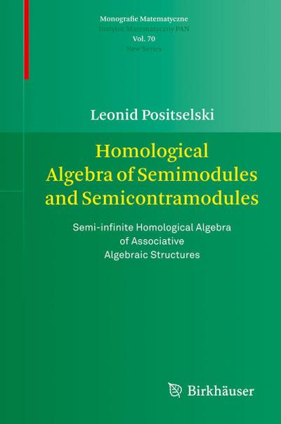 Homological Algebra of Semimodules and Semicontramodules