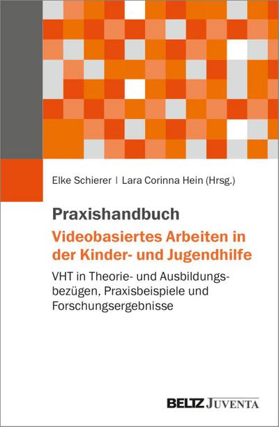 Praxishandbuch Videobasiertes Arbeiten in der Kinder- und Jugendhilfe