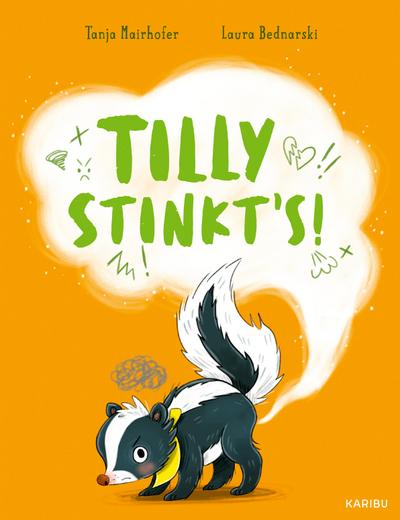 Tilly stinkt’s!: Bilderbuch zum Thema Wut und anderen Emotionen für Kinder ab 3