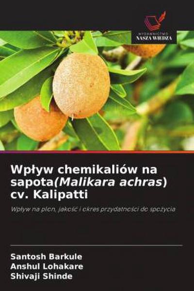 Wp¿yw chemikaliów na sapota(Malikara achras) cv. Kalipatti