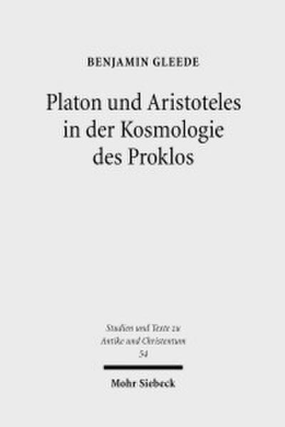 Platon und Aristoteles in der Kosmologie des Proklos