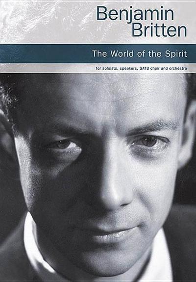The World of the Spirit: Soloists, Speakers, Satb Choir and Orchestra Vocal Score