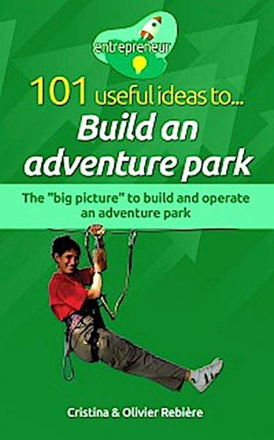 101 useful ideas to... Build an adventure park (eBook, EPUB) - Cristina Rebiere