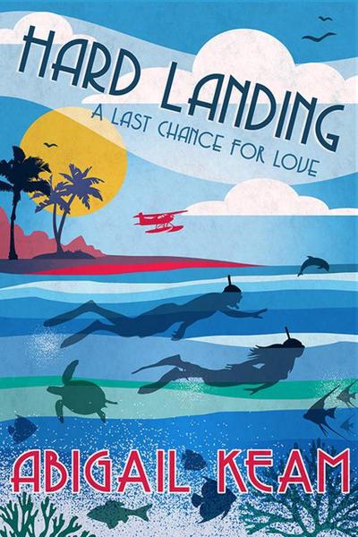 Hard Landing (A Last Chance For Love, #4)