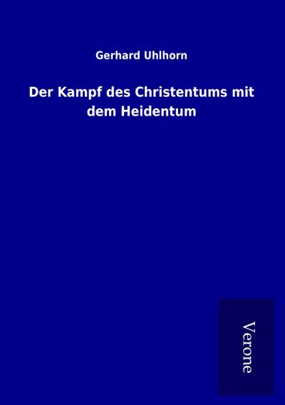 Der Kampf des Christentums mit dem Heidentum