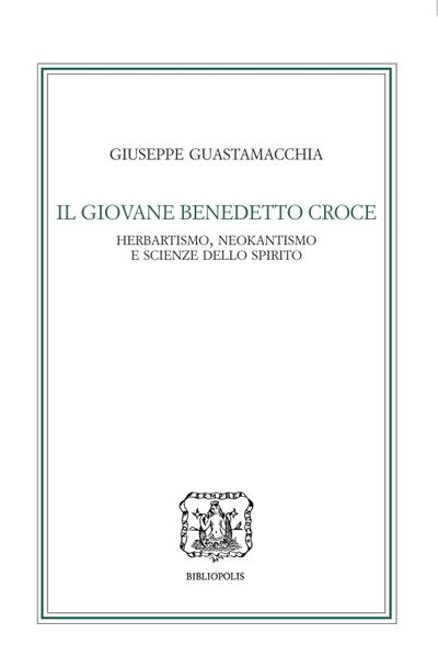 Guastamacchia, G: Giovane Benedetto Croce. Herbartismo, neok
